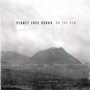 Planet Love Sound - On The Run