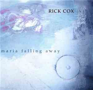 Rick Cox - Maria Falling Away