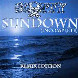 Scotty - Sundown (Incomplete) (Remix Edition)