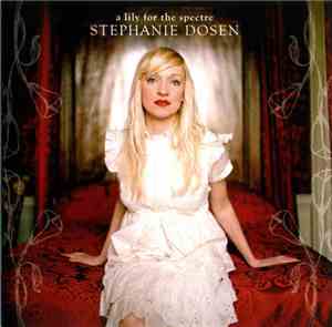 Stephanie Dosen - A Lily For The Spectre