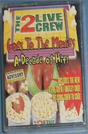 The 2 Live Crew - Goes To The Movies: A Decade Of Hits