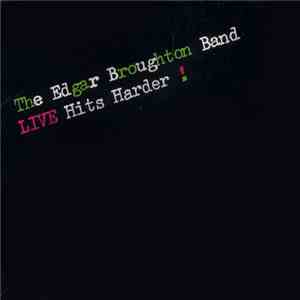 The Edgar Broughton Band - Live Hits Harder!