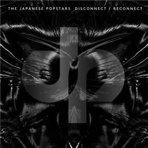 The Japanese Popstars - Disconnect / Reconnect