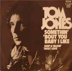 Tom Jones - Somethin' 'Bout You Baby I Like