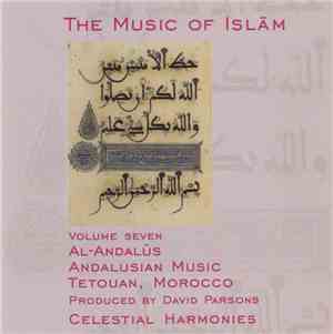 Various - The Music Of Islām - Volume Seven: Al-Andalūs Andalusian Music - Tetouan, Morocco