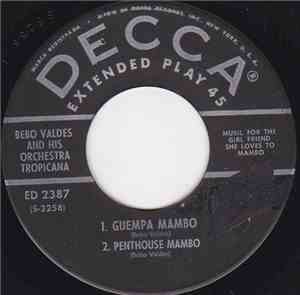Bebo Valdes and His Orchestra Tropicana - Guempa Mambo / Penthouse Mambo / Happy Birthday Mambo