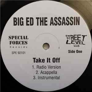 Big Ed The Assassin - Take It Off / Dirty, Dirty / Block Burners