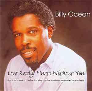 Billy Ocean - Love Really Hurts Without You
