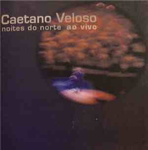 Caetano Veloso - Noites Do Norte Ao Vivo
