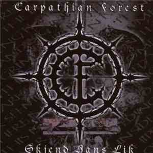 Carpathian Forest - Skjend Hans Lik