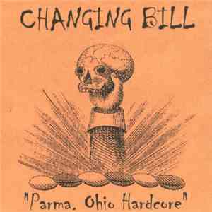 Changing Bill - Parma, Ohio Hardcore