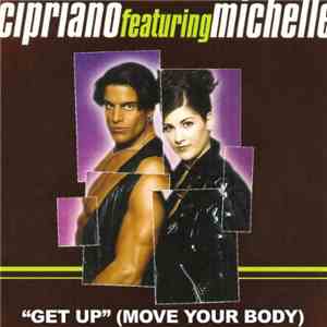 Cipriano  Featuring Michelle  - Get Up (Move Your Body)