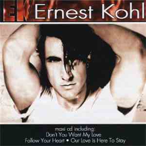 Ernest Kohl - Don't You Want My Love • Follow Your Heart • Our Love Is Here To Say