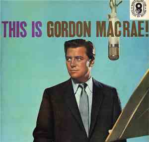 Gordon Macrae - This Is Gordon Macrae