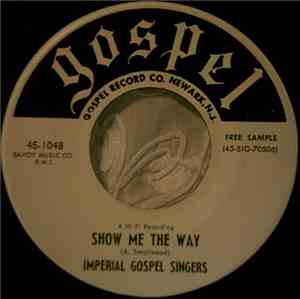 Imperial Gospel Singers - Show Me The Way / Guide My Weary Feet