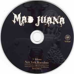 Mad Juana - 3 Idiots / New York Marvelous