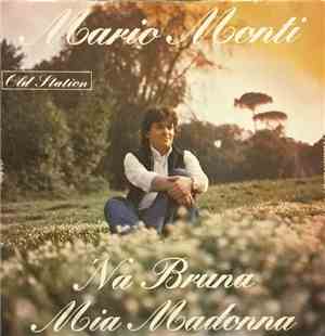 Mario Monti  - 'Na Bruna / Mia Madonna