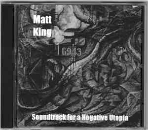 Matt King  - Soundtrack For A Negative Utopia