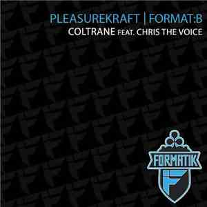 Pleasurekraft | Format:B Feat. Chris The Voice - Coltrane