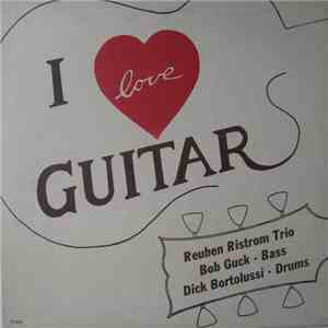 Reuben Ristrom Trio - I Love Guitar
