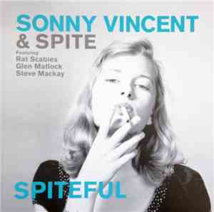 Sonny Vincent & Spite Featuring Rat Scabies, Glen Matlock, Steve Mackay - Spiteful