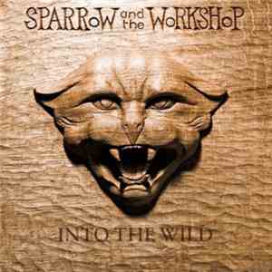 Sparrow And The Workshop - Into The Wild