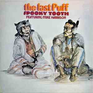 Spooky Tooth Featuring Mike Harrison  - The Last Puff