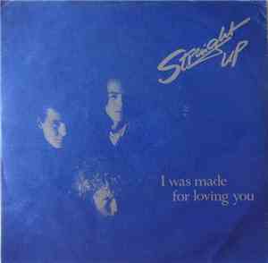 Straight Up - I Was Made For Loving You