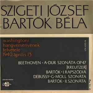 Szigeti József, Bartók Béla - Washingtoni Hangversenyének Felvétele, 1940. április 13.