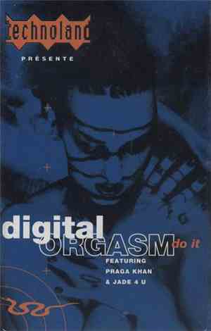 Technoland  Présente Digital Orgasm Featuring Praga Khan & Jade 4 U - Do It