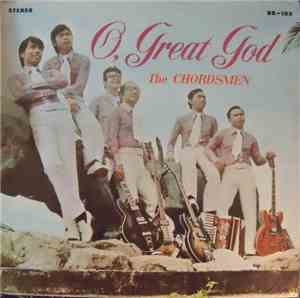 The Chordsmen  - O, Great God