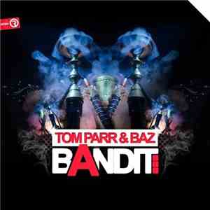 Tom Parr  & Baz  - Bandit