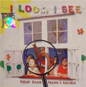 Yusuf Islam, Friends & Children - I Look, I See