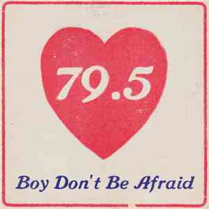 79.5 - Boy Don't Be Afraid