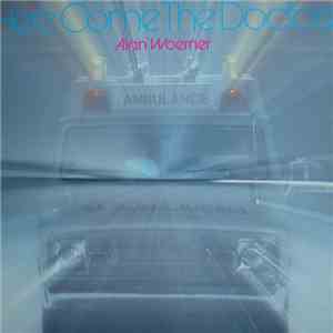 Alan Woerner - Here Comes The Doctors
