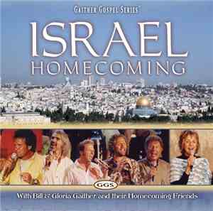 Bill & Gloria Gaither And Their Homecoming Friends - Israel Homecoming
