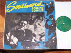 Excalibur Orchestra Southward Inn Orchestra Leroy Parkins, Dick Wetmore, Casimir Brosky, Bob Pilsbury, Frank Gallagher, Al Ezer, Tommy Benford - Southward Session