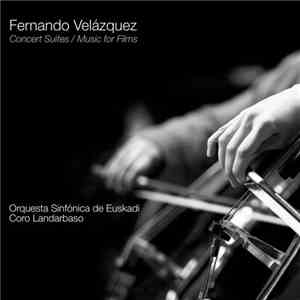 Fernando Velázquez - Concert Suites / Music For Films