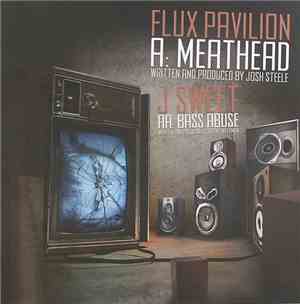 Flux Pavilion / J Sweet - Meathead / Bass Abuse