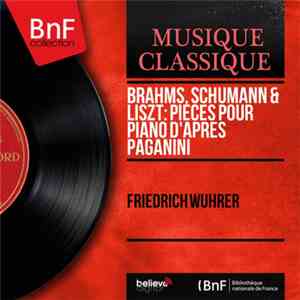 Friedrich Wührer - Brahms, Schumann & Liszt: Pieces Pour Piano D'Apres Paganini