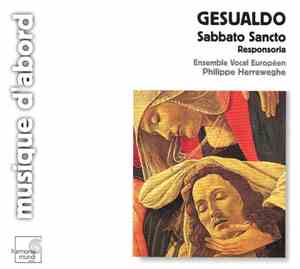 Gesualdo - Ensemble Vocal Européen, Philippe Herreweghe - Sabbato Sancto, Responsoria
