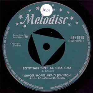 Ginger Mofolunsho Johnson & His Afro-Cuban Band - Egyptian Bint Al Cha Cha / African Jazz Cha Cha