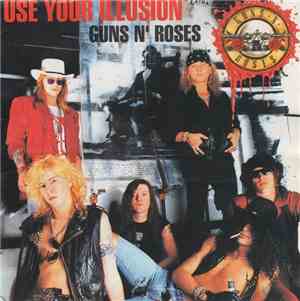 Guns N' Roses - Use Your Illusion