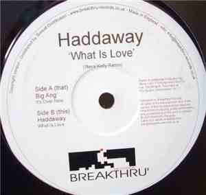 Haddaway / Big Ang - What Is Love / It's Over Now