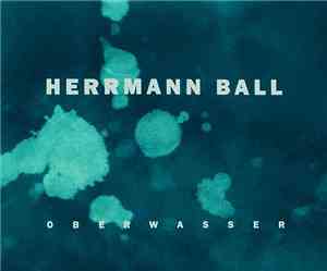 Herrmann Ball - Oberwasser