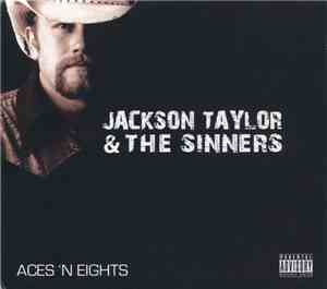 Jackson Taylor & The Sinners - Aces 'N Eights