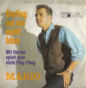 Mario  - Darling, Sei Mir Nicht Böse (Boys Cry) / Mit Herzen Spielt Man Nicht Ping-Pong