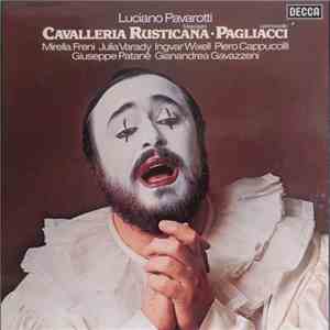 Mascagni, Leoncavallo - Luciano Pavarotti, Mirella Freni, Julia Varady, Ingvar Wixell, Piero Cappuccilli, Giuseppe Patané, Gianandrea Gavazzeni - Cavalleria Rusticana / Pagliacci