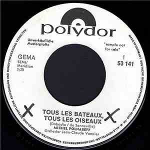 Michel Polnareff - Tous Les Bateaux Tous Les Oiseaux / Tout, Tout Pour Ma Cherie