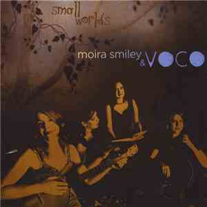 Moira Smiley & Voco - Small Worlds